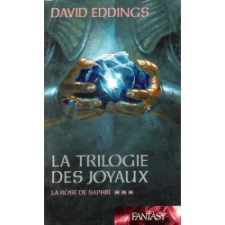 LA TRILOGIE DES JOYAUX 3, LA ROSE DE SAPHIR - DAVID EDDINGS - FRANCE LOISIRS