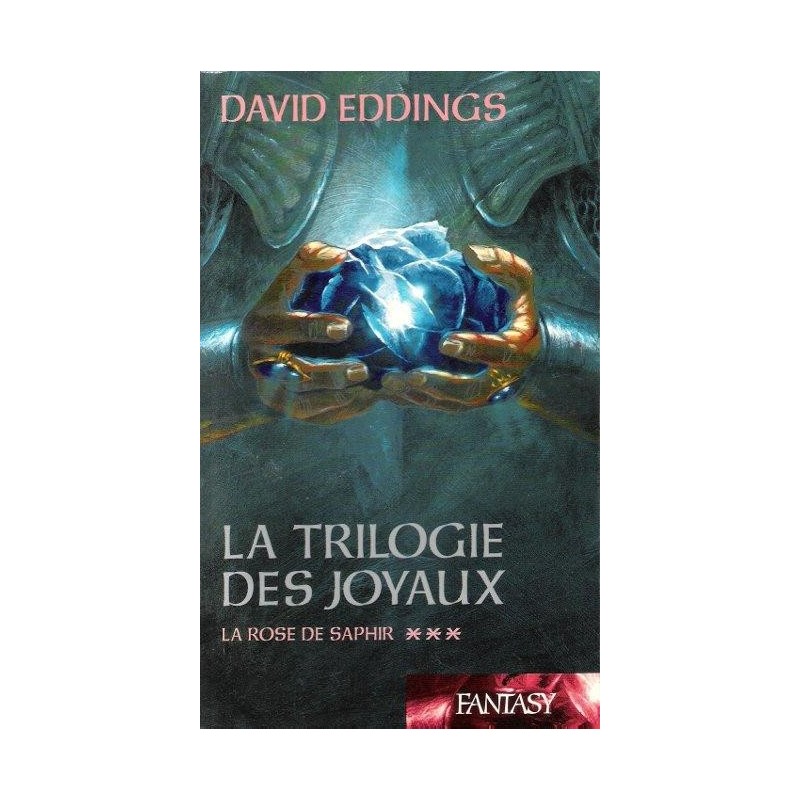 LA TRILOGIE DES JOYAUX 3, LA ROSE DE SAPHIR - DAVID EDDINGS - FRANCE LOISIRS