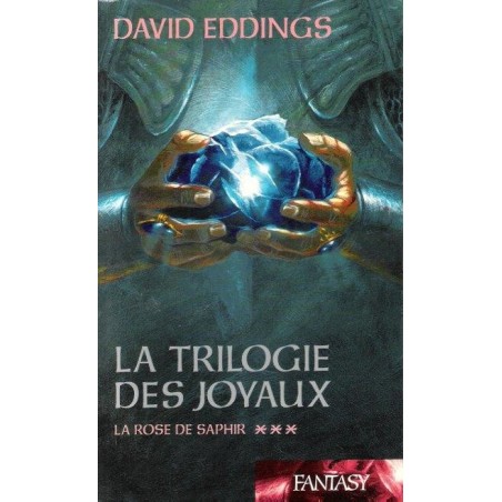 LA TRILOGIE DES JOYAUX 3, LA ROSE DE SAPHIR - DAVID EDDINGS - FRANCE LOISIRS
