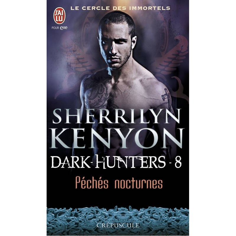 DARK HUNTERS 8, PECHES NOCTURNES - SHERRILYN KENYON - J'AI LU