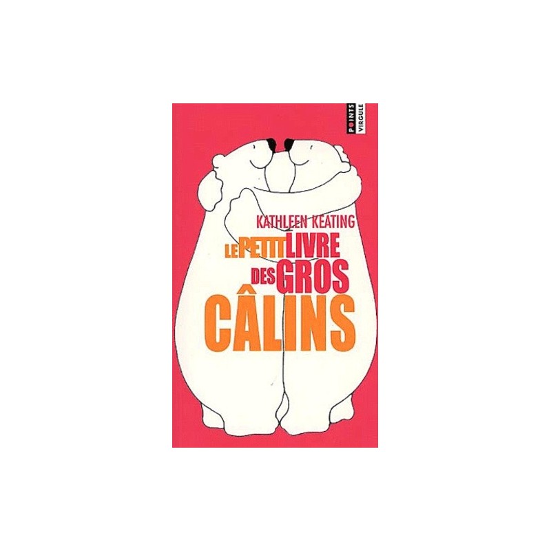 LE PETIT LIVRE DES GROS CALINS - KATHLEEN KEATING - SEUIL