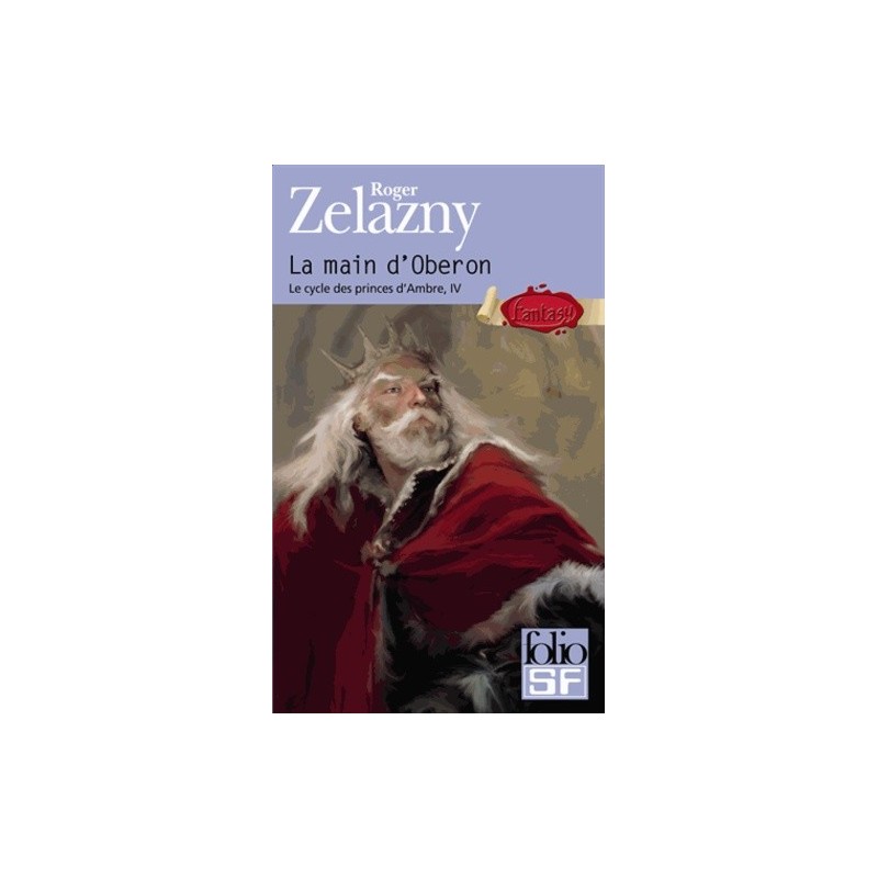 LE CYCLE DES PRINCES D'AMBRE 4, LA MAIN D'OBERON - ROGER ZELAZNY - GALLIMARD