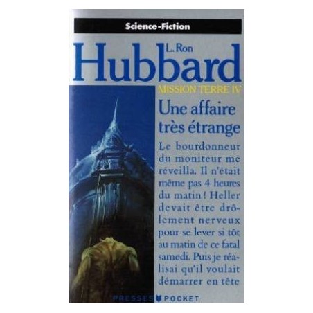 MISSION TERRE IV, UNE AFFAIRE TRES ETRANGE - L. RON HUBBARD - POCKET