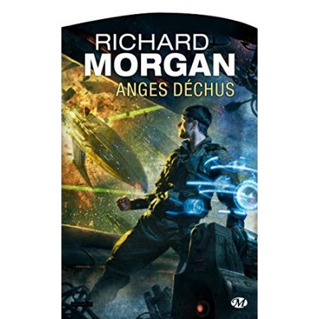 ANGES DECHUS - RICHARD MORGAN - BRAGELONNE