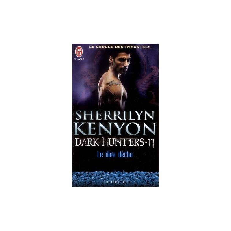 DARK HUNTERS 11, LE DIEU DECHU - SHERRILYN KENYON - J'AI LU