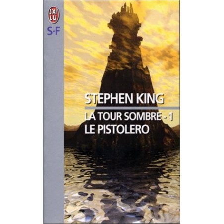 LA TOUR SOMBRE 1, LE PISTOLERO - STEPHEN KING - J'AI LU