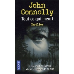 TOUT CE QUI MEURT - JOHN CONNOLLY - POCKET