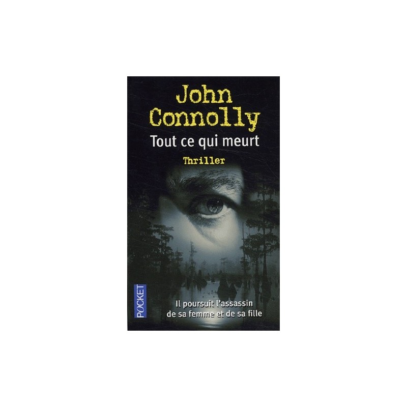 TOUT CE QUI MEURT - JOHN CONNOLLY - POCKET