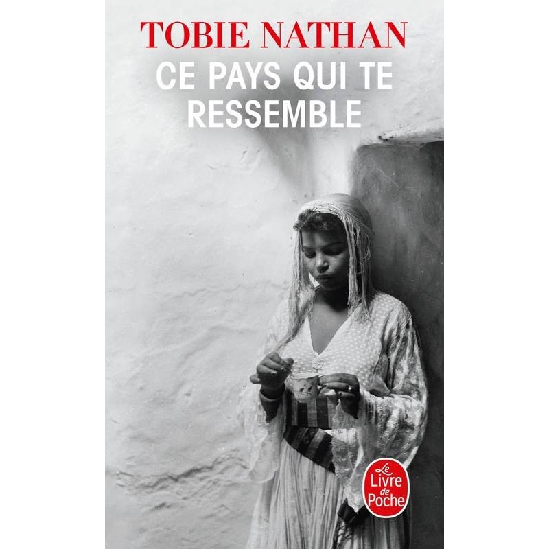 CE PAYS QUI TE RESSEMBLE - TOBIE NATHAN - LIVRE DE POCHE