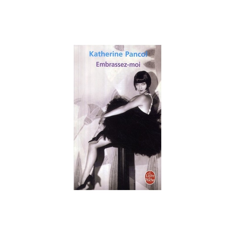 EMBRASSE-MOI - KATHERINE PANCOL - LIVRE DE POCHE