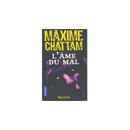 L'ÂME DU MAL - MAXIME CHATTAM - POCKET