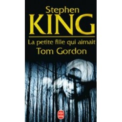 LA PETITE FILLE QUI AIMAIT TOM GORDON - STEPHEN KING - LIVRE DE POCHE