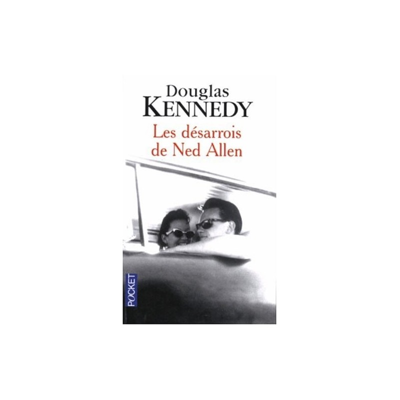 LES DESARROIS DE NED ALLEN - DOUGLAS KENNEDY - POCKET