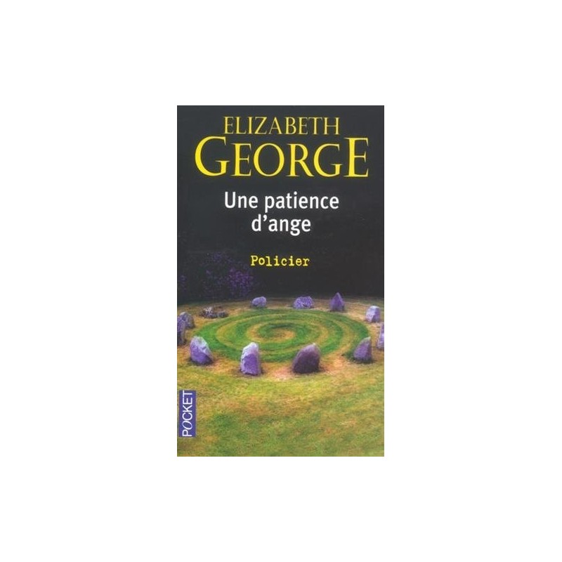 UNE PATIENCE D'ANGE - ELIZABETH GEORGE - POCKET