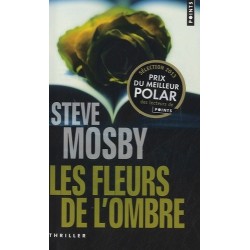 LES FLEURS DE L'OMBRE - STEVE MOSBY - SEUIL