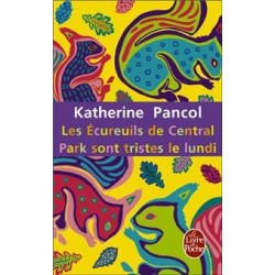 LES ECUREUILS DE CENTRAL PARK SONT TRISTES LE LUNDI - KATHERINE PANCOL - LIVRE DE POCHE