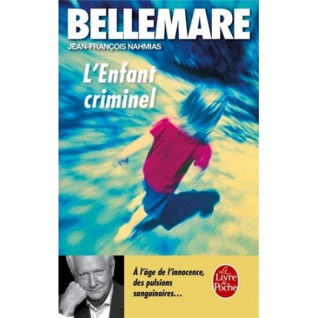 L'ENFANT CRIMINEL - PIERRE BELLEMARE - LIVRE DE POCHE