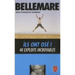 ILS ONT OSE ! 40  EXPLOITS INCROYABLES - PIERRE BELLEMARE - LIVRE DE POCHE