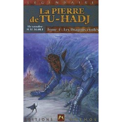 LA PIERRE DE TU-HADJ 04, LES DRAGONS ETOILES - ALEXANDRE MALAGOLI - MNEMOS