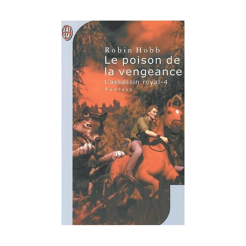 L'ASSASSIN ROYAL 4, LE POISON DE LA VENGEANCE - ROBIN HOBB - J'AI LU