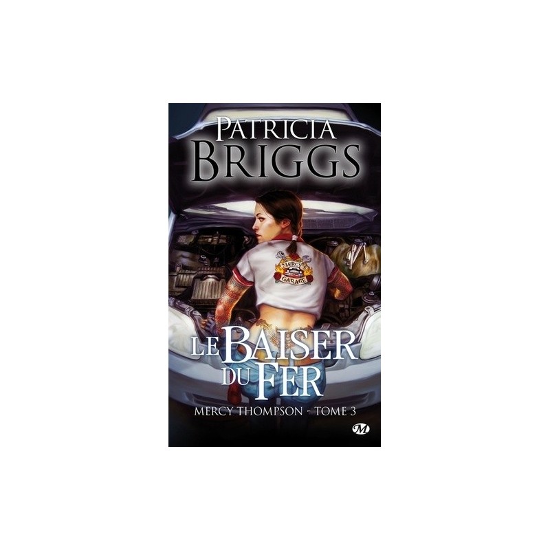 MERCY THOMPSON 3, LE BAISER DU FER - PATRICIA BRIGGS - BRAGELONNE