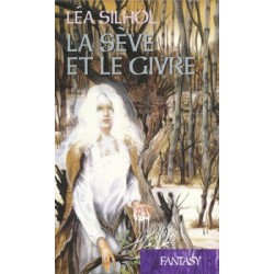 LA SEVE ET LE GIVRE - LEA SILHOL - FRANCE LOISIRS